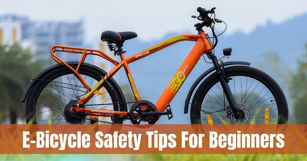 E-Biking Essentials: Stay Safe with These Beginner-Friendly Tips